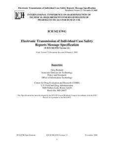 Electronic Transmission of Individual Case Safety Reports Message Specification Document Version 2.3 November 9, 2000 INTERNATIONAL CONFERENCE ON HARMONISATION OF TECHNICAL REQUIREMENTS FOR REGISTRATION OF PHARMACEUTICAL