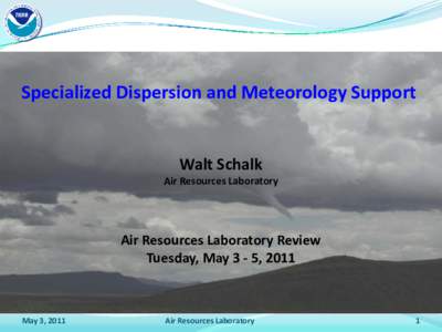 Specialized Dispersion and Meteorology Support  Walt Schalk Air Resources Laboratory  Air Resources Laboratory Review