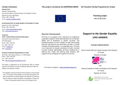 Contact information  This project is funded by the EUROPEAN UNION EU Transition Facility Programme for Croatia