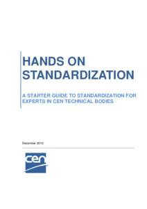 European Committee for Standardization / Evaluation / CEN Workshop Agreement / Science / International Organization for Standardization / Standardization / Technical standard / ClaML / CEN/CENELEC Guide 6 / Standards organizations / Standards / Reference