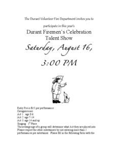 The  Durant  Volunteer  Fire  Department  invites  you  to   participate  in  this  year’s   Durant Firemen’s Celebration Talent Show