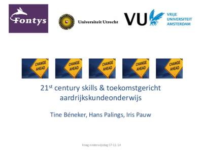 21st century skills & toekomstgericht aardrijkskundeonderwijs Tine Béneker, Hans Palings, Iris Pauw Knag onderwijsdag