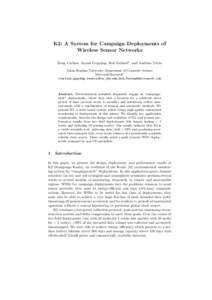 K2: A System for Campaign Deployments of Wireless Sensor Networks Doug Carlson, Jayant Gupchup, Rob Fatland‡ , and Andreas Terzis Johns Hopkins University Department of Computer Science Microsoft Research‡ {carlson,g