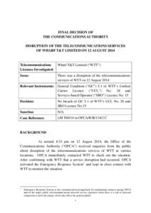 F FINAL DECISION OF THE COMMUNICATIONS AUTHORITY DISRUPTION OF THE TELECOMMUNICATIONS SERVICES OF WHARF T&T LIMITED ON 12 AUGUST 2014