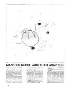 MANFRED MOHR COMPUTER GRAPHICS Accepting that creative work is an algorithm which represents a human behavior in a given through a mathematical formalism, and setting them up in an abstract combinatorial framework .