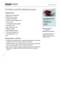 bbc.co.uk/food  Cranberry and Cumberland sauce Ingredients 450g/1lb fresh cranberries 300ml/10fl oz ruby port