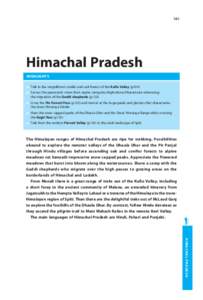 101  Himachal Pradesh Highlights 	 Trek in the magnificent conifer and oak forests of the Kullu Valley (p104) 	 Savour the panoramic views from alpine campsites high above Dharamsala witnessing
