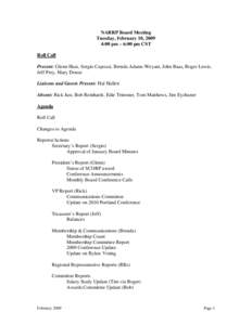 NARRP Board Meeting Tuesday, February 10, 2009 4:00 pm – 6:00 pm CST Roll Call Present: Glenn Hass, Sergio Capozzi, Brenda Adams-Weyant, John Baas, Roger Lewis, Jeff Prey, Mary Donze