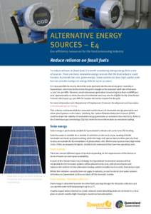 Alternative energy sources – E4 Eco-efficiency resources for the food processing industry Reduce reliance on fossil fuels To reduce reliance on fossil fuels it is worth considering taking energy from a mix