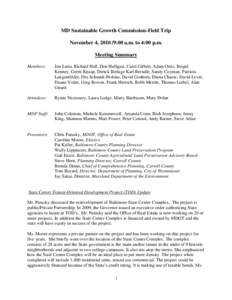 MD Sustainable Growth Commission-Field Trip November 4, [removed]:00 a.m. to 4:00 p.m. Meeting Summary Members:  Jon Laria, Richard Hall, Don Halligan, Carol Gilbert, Adam Ortiz, Brigid
