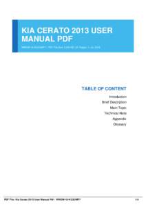KIA CERATO 2013 USER MANUAL PDF WWOM-10-KC2UMP7 | PDF File Size 1,033 KB | 31 Pages | 1 Jul, 2016 TABLE OF CONTENT Introduction