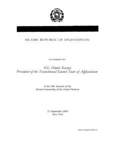 ISLAMIC REPUBLIC OF AFGHANISTAN  STATEMENT BY H.E. Hâmid Karzai President of the Transitional Islamic State of Afghanistan
