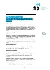 FIP Rules of Procedure BU-19: FIP DISTINGUISHED SCIENCE AWARD Background In previous years the FIP Foundation for Education and Research recognised outstanding achievements in the fields of Pharmaceutical Practice by mak