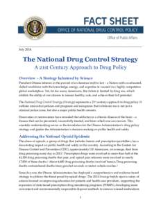 _____________________________________________________________________________________  July 2014 The National Drug Control Strategy A 21st Century Approach to Drug Policy
