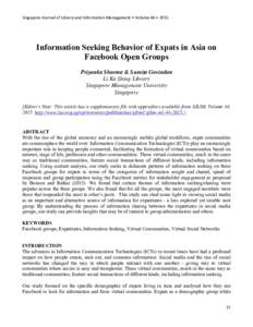 Singapore	Journal	of	Library	and	Information	Management	•	Volume	44	•	2015	  Information Seeking Behavior of Expats in Asia on Facebook Open Groups Priyanka Sharma & Sumita Govindan	 Li Ka Shing Library