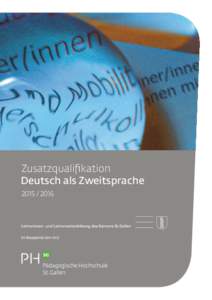 Zertifizierungsfeier Nachqualifikation Englisch für die Primarschule Freitag, 11. Juni 2010, 17.30 Uhr Pädagogische Hochschule des Kantons St.Gallen Zusatzqualifikation Rorschach,