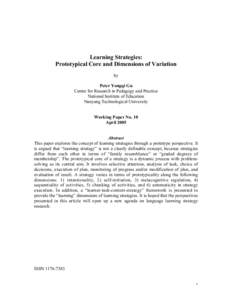 Learning Strategies: Prototypical Core and Dimensions of Variation by Peter Yongqi Gu Centre for Research in Pedagogy and Practice National Institute of Education
