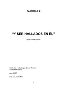 FASCICULO 2  “Y SER HALLADOS EN ÉL” Por Bárbara Samuel  Traducido y editado por Grace Montero y