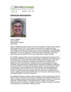 SPEAKER BIOGRAPHY  Jean M. Redfield Vice President Public Policy Programs NextEnergy