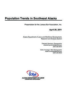 Population Trends in Southeast Alaska Presentation for the Juneau Bar Association, Inc. April 29, 2011 Alaska Department of Labor and Workforce Development, Research and Analysis Section