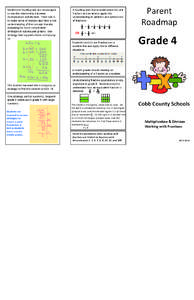 Students in fourth grade are encouraged to see the relationship between multiplication and division. Their task is to make sense of division and have a real understanding of the concept thereby preparing for more complic