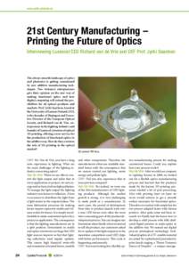 www.optik-photonik.de  21st Century Manufacturing – Printing the Future of Optics Interviewing Luxexcel CEO Richard van de Vrie and UEF Prof. Jyrki Saarinen