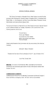 MARSHALL COUNTY COMMISSION NOVEMBER 5, 2013 NOTICE OF SPECIAL SESSION  The County Commission of Marshall County, West Virginia convened this day