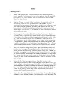 NO2ID Lobbying your MP 1. Firstly, make sure you know who your MP is and only contact that person. It doesn’t matter how well informed you are, or how annoyed about the issue, MPs
