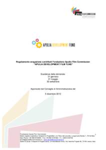 Regolamento erogazione contributi Fondazione Apulia Film Commission “APULIA DEVELOPMENT FILM FUND” Scadenze delle domande: 31 gennaio 31 maggio