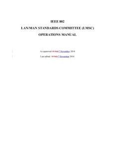 IEEE 802 LAN/MAN STANDARDS COMMITTEE (LMSC) OPERATIONS MANUAL As approved 18 July7 November 2014 Last edited 18 July7 November 2014