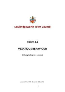 Sawbridgeworth Town Council  Policy 3.3 VEXATIOUS BEHAVIOUR (Helping to improve services)