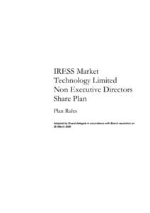 IRESS Market Technology Limited Non Executive Directors Share Plan Plan Rules Adopted by Board delegate in accordance with Board resolution on