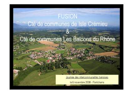 FUSION Cté de communes de Isle Crémieu & Cté de communes Les Balcons du Rhône  Journée des intercommunalités Iséroises
