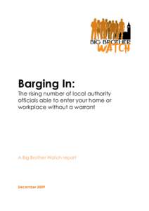 Barging In: The rising number of local authority officials able to enter your home or workplace without a warrant  A Big Brother Watch report