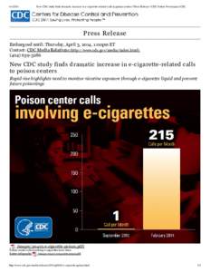 New CDC study finds dramatic increase in e-cigarette-related calls to poison centers | Press Release | CDC Online Newsroom | CDC Press Release Embargoed until: Thursday, April 3, 2014, 1:00pm ET