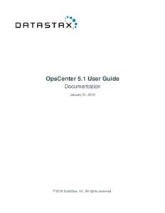 OpsCenter 5.1 User Guide Documentation January 21, 2016 ©