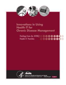 Innovations in Using Health IT for Chronic Disease Management Findings from the AHRQ Health IT Portfolio