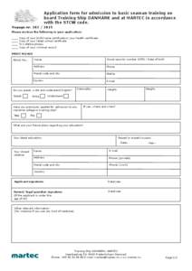 Application form for admission to basic seaman training on board Training Ship DANMARK and at MARTEC in accordance with the STCW code. Voyage nr