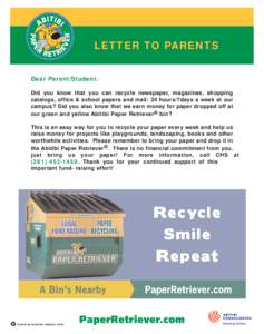 LETTER TO PARENTS Dear Parent/Student: Did you know that you can recycle newspaper, magazines, shopping catalogs, office & school papers and mail: 24 hours/7days a week at our campus? Did you also know that we earn money