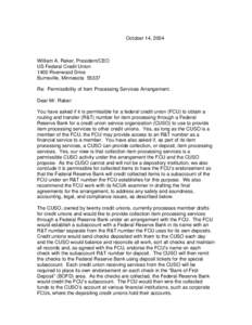 October 14, 2004  William A. Raker, President/CEO US Federal Credit Union 1400 Riverwood Drive Burnsville, Minnesota 55337