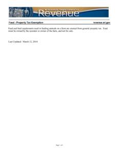 Feed - Property Tax Exemption  revenue.wi.gov Feed and feed supplements used in feeding animals on a farm are exempt from general property tax. Feed must be owned by the operator or owner of the farm, and not for sale.