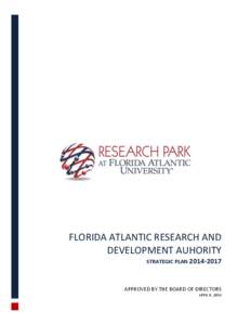 FLORIDA ATLANTIC RESEARCH AND DEVELOPMENT AUHORITY STRATEGIC PLAN[removed]APPROVED BY THE BOARD OF DIRECTORS APRIL 9, 2014