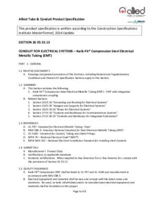 Allied Tube & Conduit Product Specification This product specification is written according to the Construction Specifications Institute MasterFormat, 2014 Update. SECTIONCONDUIT FOR ELECTRICAL SYSTEMS – K