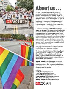 About us[removed]GA Voice is the media outlet of record for the LGBT community in Atlanta and throughout the state. With a bi-weekly print edition and a 24/7 updated website, GA Voice has proven to be indispensable to its