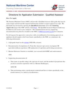 National Maritime Center Providing Credentials to Mariners Directions for Application Submission: Qualified Assessor How To Apply The National Maritime Center (NMC) will provide a Qualified Assessor (QA) guide that may b