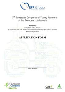 3rd European Congress of Young Farmers of the European parliament Hosted by Nuno Melo, Esther Herranz in cooperation with CAP - Portuguese farmers Confederation and ASAJA – Spanish Farmers Organization