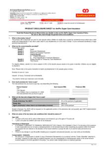 PRODUCT DISCLOSURE SHEET for AmPro Super Care Insurance Read this Product Disclosure Sheet before you decide to take out the AmPro Super Care Insurance Policy. Be sure to also read through the general terms and condition