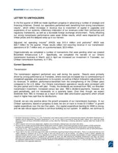 LETTER TO UNITHOLDERS In the first quarter of 2008 we made significant progress in advancing a number of strategic and financing initiatives. Overall, our operations performed well, benefiting from strong transmission re