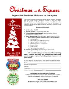 Christmas on the Square Support Old Fashioned Christmas on the Square The annual Christmas on the Square will be held on Saturday, December 4-6, 2014 on the square in Downtown Caldwell – A Texas Main Street City. The C