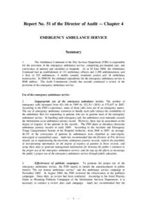 Report No. 51 of the Director of Audit — Chapter 4 EMERGENCY AMBULANCE SERVICE Summary 1. The Ambulance Command of the Fire Services Department (FSD) is responsible